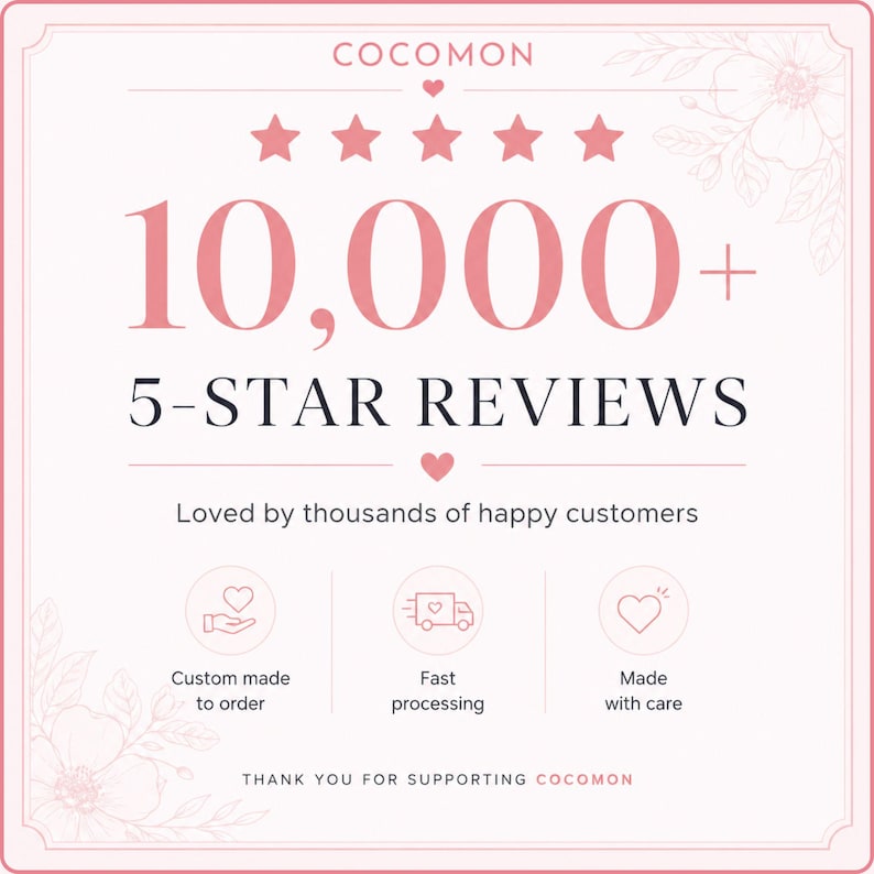 May include: A square graphic with a light pink background and floral corners featuring the text COCOMON, 10,000+ 5-STAR REVIEWS, and Loved by thousands of happy customers. Icons represent custom made to order, fast processing, and made with care.