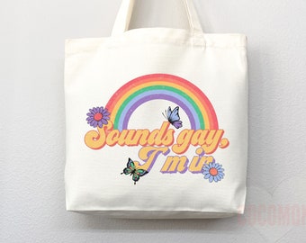 Sounds Gay I&#39;m In Tote Bag - LGBT Pride Canvas Shopper