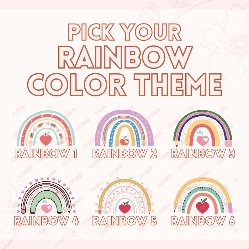 May include: An image with the text "PICK YOUR RAINBOW COLOR THEME" above six rainbow designs. Each rainbow has a unique color scheme and includes an apple or pencil graphic. The designs are labeled "RAINBOW 1" through "RAINBOW 6".