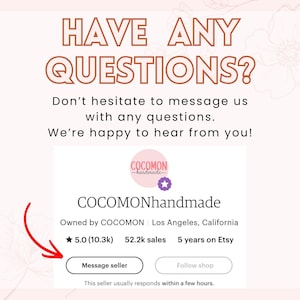 May include: Image with the text "HAVE ANY QUESTIONS?" and "Don't hesitate to message us with any questions. We're happy to hear from you!" The image also displays the seller's name, COCOMONhandmade, and a "Message seller" button.