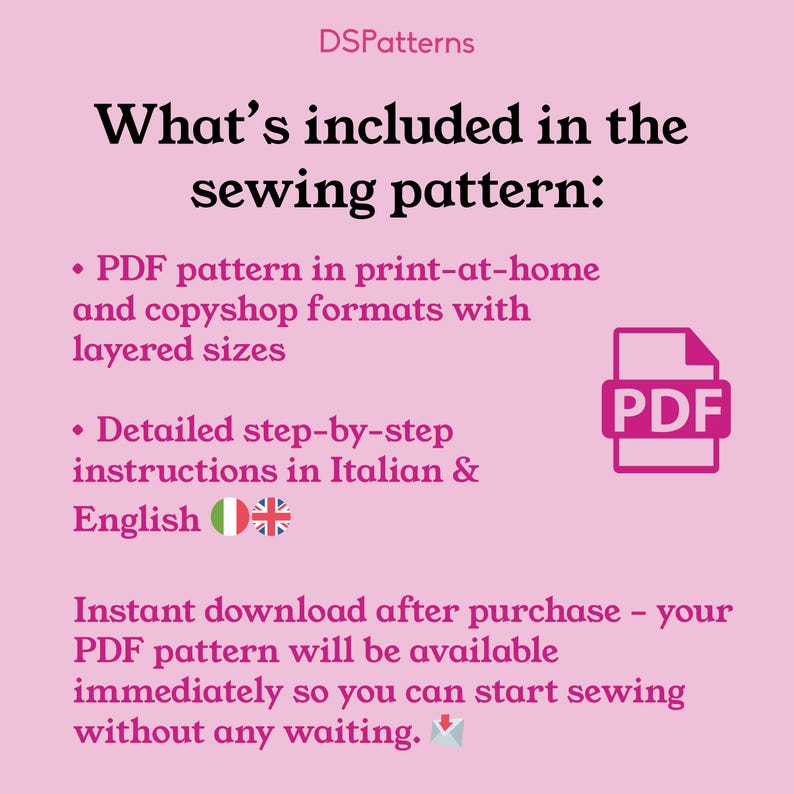 The image is a pink background with black text providing information about a sewing pattern. It includes details about the sewing pattern, such as a PDF pattern in print-at-home and copyshop formats, detailed step-by-step instructions in Italian and English, and the option to download the pattern after purchase. The image also features a small icon of a letter 'P' and a flag, which is the Italian flag. The text is concise and straightforward, avoiding redundancy and vague wording.