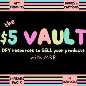 Die 5 Dollar Vault DFY Content Bank, Done-for-You Digital Produkte mit MRR, Weiterverkaufsrechte, Hooks MRR, Captions, Carousels & ChatGPT Prompt