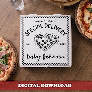 May include: A white pizza box with a black and white checkered border. The box reads "Emma & Adam's Special Delivery" with a heart-shaped pizza graphic. The text "Baby Johnson" and the date "Jan. 2021" are also visible. Several pizzas and glasses of water are on a wooden table.