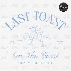 Last Toast On The Coast Bachelorette Logo Template Custom Beach Bachelorette PNG The Bach Social Club Shirt Design Editable Canva Template