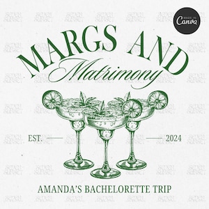 May include: Green graphic design with the text "MARGS AND Matrimony" and "EST. 2024" with three margarita glasses with lime wedges. The text "AMANDA'S BACHELORETTE TRIP" is at the bottom.