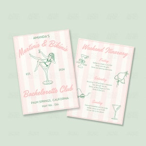 May include: Pink and green bachelorette party invitation with a martini glass and a woman in a bikini. The invitation includes the text "Amanda's Martinis & Bikinis", "Bachelorette Club", "Palm Springs, California", "May 9th-12th", and "2024". The invitation also includes a weekend itinerary with activities for Friday, Saturday, and Sunday.