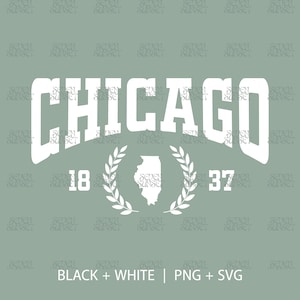 May include: White graphic design on a sage green background. The word "CHICAGO" arches across the top, with "18" and "37" on either side of a laurel wreath and an outline of Illinois. Text at the bottom reads "BLACK + WHITE | PNG + SVG".