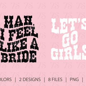 Lets Go Girls PNG | Man I Feel Like A Bride PNG | Disco Cowgirl PNG Bundle | Bride&#39;s Last Rodeo | Nashville Bach | Cute Sublimation Download
