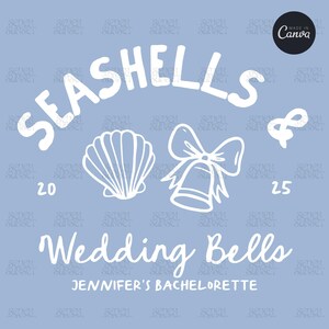 May include: White text on a light blue background reads "Seashells & Wedding Bells" with a seashell and a bell with a bow on either side. The text "Jennifer's Bachelorette" is below the main text.