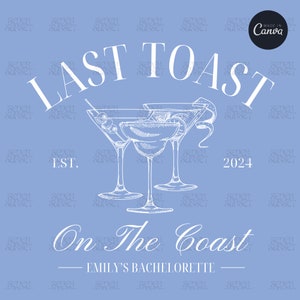 Last Toast On The Coast Bachelorette Logo Template Custom Beach Bachelorette PNG The Bach Social Club Shirt Design Editable Canva Template