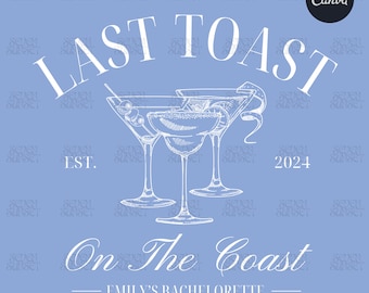 Last Toast On The Coast Bachelorette Logo Template Custom Beach Bachelorette PNG The Bach Social Club Shirt Design Editable Canva Template