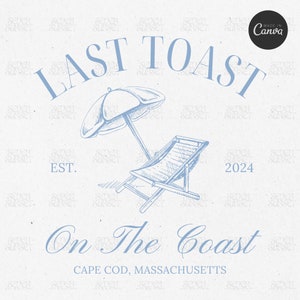 Last Toast On The Coast Bachelorette Logo Template Custom Beach Bachelorette PNG The Bach Social Club Shirt Design Editable Canva Template