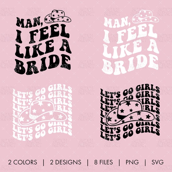 Lets Go Girls PNG, Man I Feel Like A Bride PNG, Nashville Bachelorette Shirt Design, Cowgirl Bachelorette SVG, Bride's Last Rodeo Cut Files