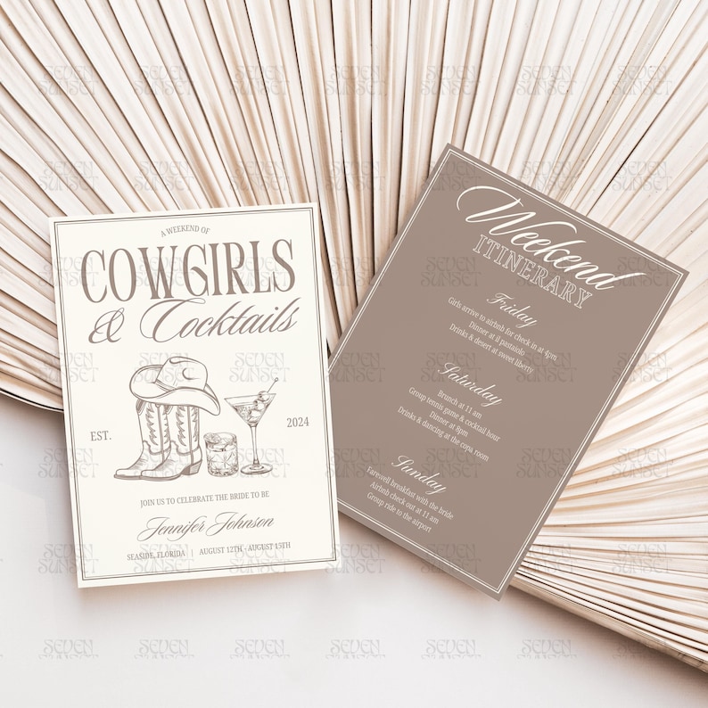 May include: A white and brown invitation for a weekend of "Cowgirls & Cocktails" with a drawing of cowboy boots and a cocktail glass. The invitation includes the text "Join us to celebrate the bride to be Jennifer Johnson, Seaside, Florida, August 11th-August 12th". A separate brown card with white text lists the weekend itinerary: Friday, Saturday, and Sunday.