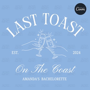 Last Toast On The Coast Bachelorette Logo Template Custom Beach Bachelorette PNG The Bach Social Club Shirt Design Editable Canva Template
