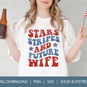 4th Of July Bachelorette PNG, Stars And Stripes SVG, Fourth of July Digital Download, Independence Day Bach PNG, Future Wife, Red White Blue