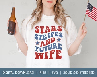 4th Of July Bachelorette PNG, Stars And Stripes SVG, Fourth of July Digital Download, Independence Day Bach PNG, Future Wife, Red White Blue