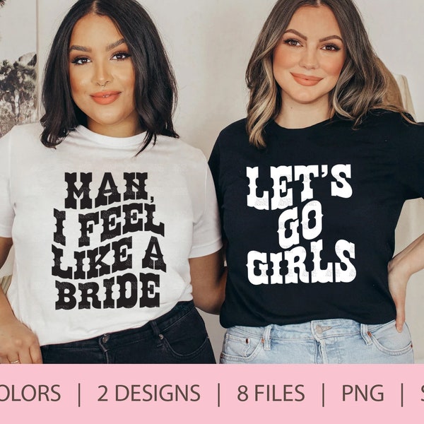 Lets Go Girls PNG | Man I Feel Like A Bride PNG | Disco Cowgirl PNG Bundle | Bride's Last Rodeo | Nashville Bach | Cute Sublimation Download