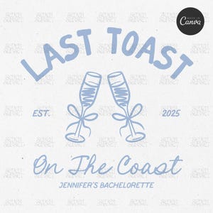 Last Toast On The Coast Bachelorette Design Logo Beach Bachelorette Design Custom Bachelorette Tee Design Hand Drawn Logo Canva Template PNG