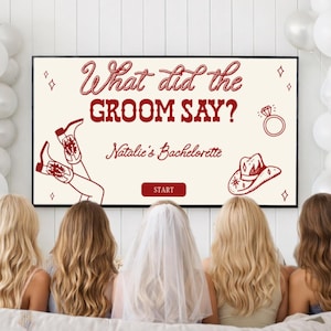 May include: A screen displays the text "What did the GROOM SAY?" with cowboy boot and hat illustrations, and "Natalie's Bachelorette". A red "START" button is at the bottom. Five women with varying hair colors are seated, facing the screen. White balloons are on the left.