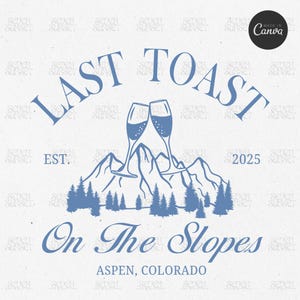May include: A blue and white graphic design with the text "Last Toast on the Slopes" and "Aspen, Colorado". The design also features two champagne glasses on top of a mountain range.