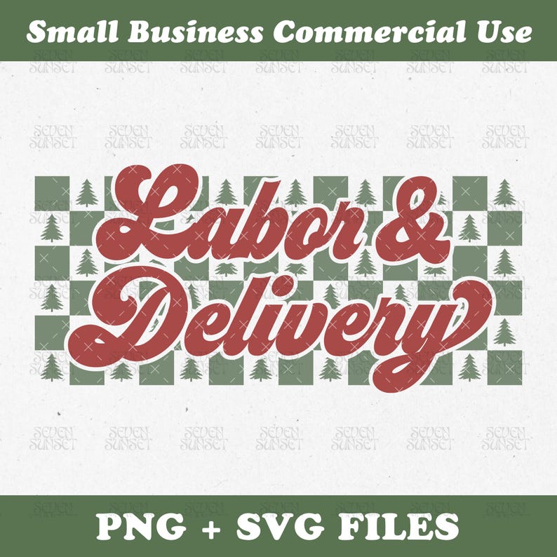 Peut inclure: Graphique de style r&eacute;tro avec les mots "Labor & Delivery" en rouge gras. Le texte est plac&eacute; sur un fond &agrave; carreaux vert et blanc avec de petites illustrations d'arbres de No&euml;l. L'image comprend &eacute;galement le texte "PNG + SVG FILES".