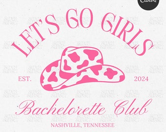 Cowgirl Bachelorette Logo Let's Go Girls Bachelorette Shirt Design Nashville Bach Template PNG Cowgirl Social Club Editable Canva Template