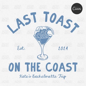 Last Toast On The Coast Bachelorette Logo Template Custom Beach Bachelorette PNG Handwritten Logo Design Coastal Editable Canva Template