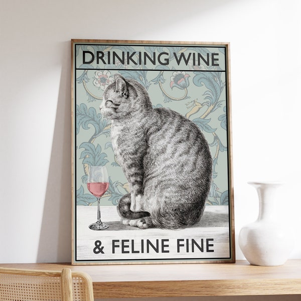 Cat Wine Hilarious Poster, Vintage Poster, Drinking Wine Feline Fine! Animal Print, Animal Art, Wall Art Decor, Cat Gift, A1/A2/A3/A4