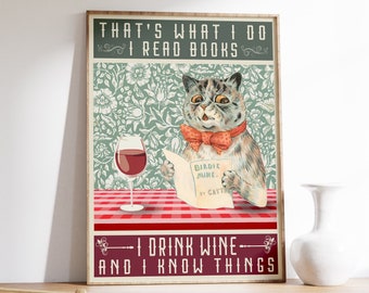 Puede incluir: Un póster de estilo vintage con un gato con pajarita leyendo un libro titulado "Birdie Mine". El gato está sentado en una mesa con una copa de vino tinto. El póster tiene el texto "That's what I do I read books I drink wine and I know things."
