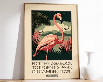 May include: A vintage-style poster with a pink flamingo standing in a tropical setting. The poster reads "For the Zoo, Book to Regent's Park or Camden Town" and "Underground" at the bottom.