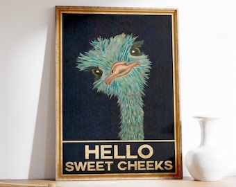 Ostrich Hello Sweet Cheeks Poster, Funny Comedy Animal Art Print, Gift Idea, Wall Art Decor, Vintage, Quote Design, Comical Funny Poster