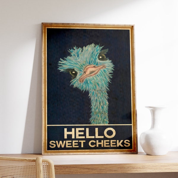 Ostrich Hello Sweet Cheeks Poster, Funny Comedy Animal Art Print, Gift Idea, Wall Art Decor, Vintage, Quote Design, Comical Funny Poster