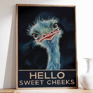 Hello Sweet Cheeks Ostrich Poster, Funny Animal Print, Animal Gift, Animal Art, Quote Poster, Comical Funny Poster, Animal Gift, Gift Idea