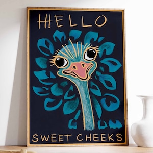 Hello Sweet Cheeks Ostrich Poster, Funny Animal Print, Animal Gift, Animal Art, Quote Poster, Comical Funny Poster, Animal Gift, Gift Idea