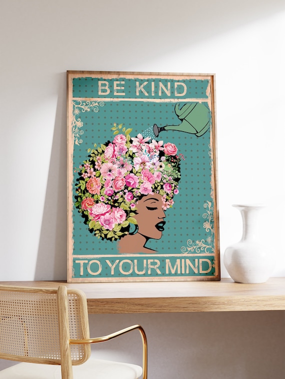 Be Kind To Your Mind Vintage Poster, African Queen Floral Print