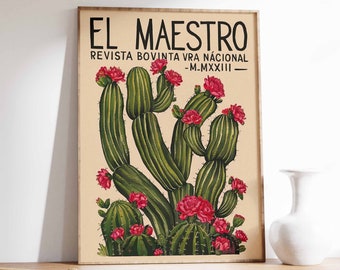 May include: A vintage poster featuring a colorful illustration of a cactus plant with pink flowers. The poster is titled "El Maestro" and includes the text "Revista Bovinta Vra Nacional - M.MXXIII - "