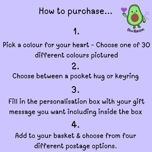 May include: A light purple graphic with instructions on how to purchase a product. The text includes steps to pick a color, choose a pocket hug or keyring, personalize a message, and add to the basket. A cartoon avocado character is in the upper right corner.