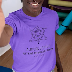 Almost Genius- Just Have To Figure Out Racism | Social Justice | Political | Black Lives Matter |