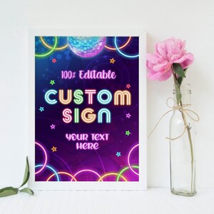 May include: A white framed printable sign with a neon purple background and colorful neon circles. The text on the sign reads "100% Editable CUSTOM SIGN YOUR TEXT HERE".