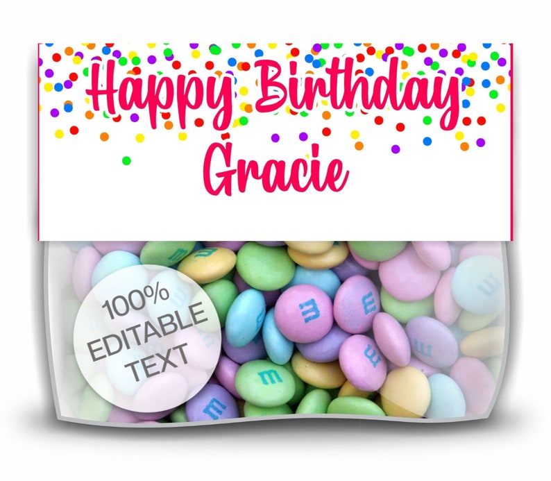 May include: A white favor bag with a pink banner that says "Happy Birthday Gracie" with colorful confetti. The bag is filled with pastel-colored M&M's candies. A white circle with the text "100% Editable Text" is visible in the lower left corner.