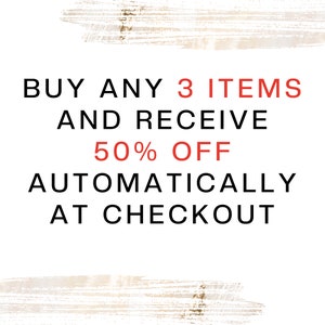 May include: Black and white text on a white background. The text reads "BUY ANY 3 ITEMS AND RECEIVE 50% OFF AUTOMATICALLY AT CHECKOUT".