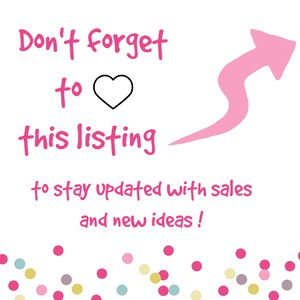 May include: Pink graphic with the text "Don't forget to heart this listing to stay updated with sales and new ideas!" with a pink arrow pointing upwards and pink confetti at the bottom.