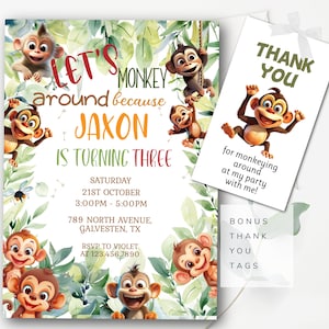 May include: A jungle-themed birthday invitation with a cartoon monkey design. The invitation says "Let's monkey around because Jaxon is turning three." It includes the date, time, and location of the party. The invitation also includes a bonus thank you tag with a cartoon monkey.
