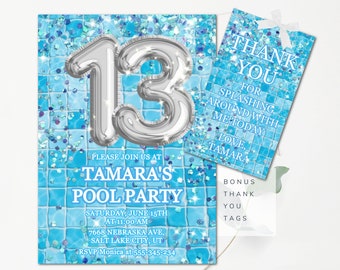 May include: A blue and white pool party invitation with a silver balloon number 13. The invitation says "Please join us at Tamara's Pool Party" and includes the date, time, address, and RSVP information.