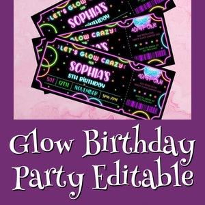 An ediatble ticket style invitation that says LET'S GLOW CRAZY IN NEON COLORS ON A BLACK BACKGROUND with colored stars and neon loops.