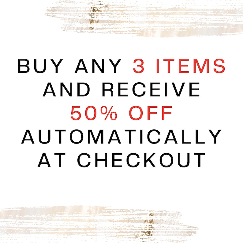May include: Black and white text on a white background. The text reads "BUY ANY 3 ITEMS AND RECEIVE 50% OFF AUTOMATICALLY AT CHECKOUT".