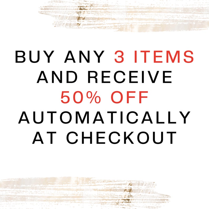 May include: Black and white text on a white background. The text reads "BUY ANY 3 ITEMS AND RECEIVE 50% OFF AUTOMATICALLY AT CHECKOUT".