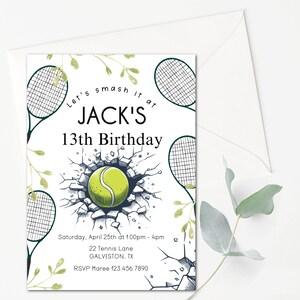 May include: A white invitation with green leaves and tennis rackets. The text reads "Let's smash it at JACK'S 13th Birthday. Saturday, April 25th at 100pm-4pm. 22 Tennis Lane, GALVESTON, TX. RSVP Maree 123.456.7890"