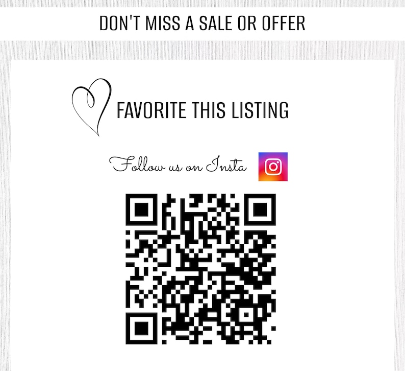 May include: A black and white QR code with a heart and the text "FAVORITE THIS LISTING" above it. Below the QR code is the text "Follow us on Insta" with an Instagram icon.